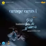 Aruge Aruvi Song Poster